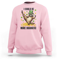 Funny Raccoon St Patrick's Day Sweatshirt I Could Be More Dramatic