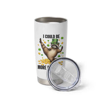 Funny Raccoon St Patrick's Day Tumbler Cup I Could Be More Dramatic