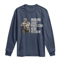 Husband Daddy Protector Hero Veteran Long Sleeve Shirt Patriotic American Flag Camo Father's Day