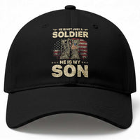He Is Not Just A Soldier He Is My Son Baseball Cap Proud US Army Son