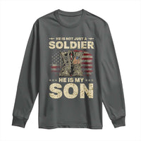 He Is Not Just A Soldier He Is My Son Long Sleeve Shirt Proud US Army Son