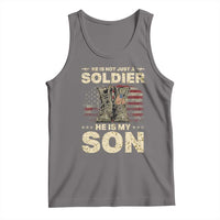 He Is Not Just A Soldier He Is My Son Tank Top Proud US Army Son