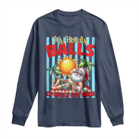 Hawaiian Christmas In July Long Sleeve Shirt It's Hot as Balls of Holly Out Here
