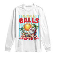 Hawaiian Christmas In July Long Sleeve Shirt It's Hot as Balls of Holly Out Here