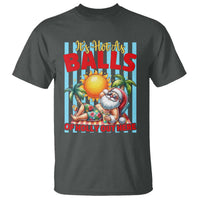 Hawaiian Christmas In July T Shirt It's Hot as Balls of Holly Out Here