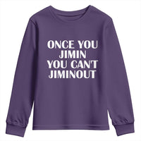 Once You Jimin You Can't Jimout Youth Sweatshirt Funny Sarcastic Humor Gift