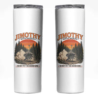 Jimothy Raccoon Seattle Meme Skinny Tumbler Viral Trash Panda Do Not Pet The Round King