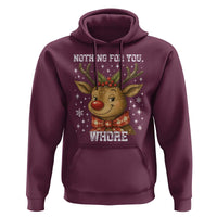 Reindeer Christmas Meme Hoodie Nothing For You Whore - Wonder Print Shop