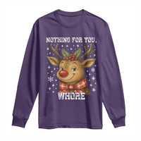 Reindeer Christmas Meme Long Sleeve Shirt Nothing For You Whore - Wonder Print Shop