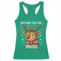 Reindeer Christmas Meme Racerback Tank Top Nothing For You Whore - Wonder Print Shop