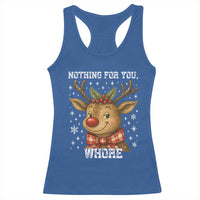 Reindeer Christmas Meme Racerback Tank Top Nothing For You Whore - Wonder Print Shop