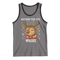 Reindeer Christmas Meme Tank Top Nothing For You Whore - Wonder Print Shop