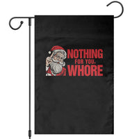 Santa Christmas Meme Garden Flag Nothing For You Whore - Wonder Print Shop