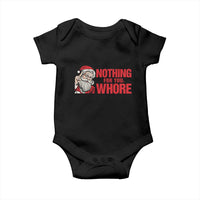Santa Christmas Meme Baby Onesie Nothing For You Whore - Wonder Print Shop