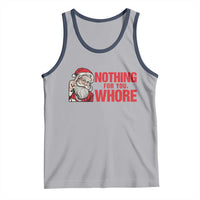 Santa Christmas Meme Tank Top Nothing For You Whore - Wonder Print Shop