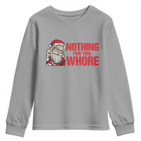 Santa Christmas Meme Youth Sweatshirt Nothing For You Whore - Wonder Print Shop