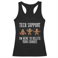 Tech Support Funny Christmas Racerback Tank Top Gingerbread I Am Here To Delete Your Cookies - Wonder Print Shop