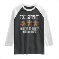 Tech Support Funny Christmas Raglan Shirt Gingerbread I Am Here To Delete Your Cookies - Wonder Print Shop