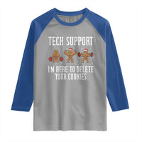 Tech Support Funny Christmas Raglan Shirt Gingerbread I Am Here To Delete Your Cookies - Wonder Print Shop