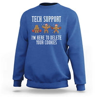 Tech Support Funny Christmas Sweatshirt Gingerbread I Am Here To Delete Your Cookies - Wonder Print Shop
