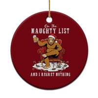 Funny Bigfoot Xmas Ceramic Ornament On The Naughty List And I Regret Nothing - Wonder Print Shop