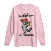 Funny Mexican Racoon Taco Christmas Long Sleeve Shirt On The Naughty List And I Regret Nothing - Wonder Print Shop