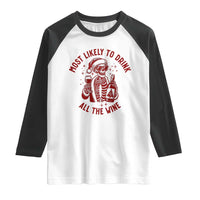Funny Skeleton Christmas Raglan Shirt Most Likely To Drink All The Wine - Wonder Print Shop