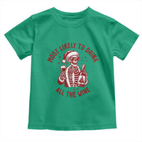 Funny Skeleton Christmas Toddler T Shirt Most Likely To Drink All The Wine - Wonder Print Shop