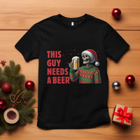 Funny Skeleton Beer Christmas T Shirt This Guy Needs A Beer - Wonder Print Shop