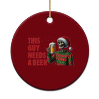 Funny Skeleton Beer Xmas Ceramic Ornament This Guy Needs A Beer - Wonder Print Shop