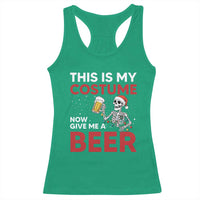 Funny Skeleton Beer Christmas Racerback Tank Top This Is My Costume Now Give Me A Beer - Wonder Print Shop