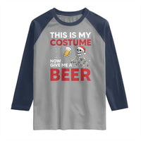 Funny Skeleton Beer Christmas Raglan Shirt This Is My Costume Now Give Me A Beer - Wonder Print Shop