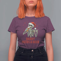 Funny Skeleton Beer Christmas T Shirt For Women Daddy Needs A Beer - Wonder Print Shop