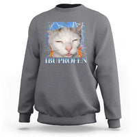Funny Cat Meme Sweatshirt Ibuprofen Silly Kitten - Wonder Print Shop