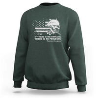Frederick Douglass Quote Sweatshirt Is There Is No Struggle There Is No Progress - Wonder Print Shop