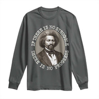 Frederick Douglass Pride Quote Long Sleeve Shirt Is There Is No Struggle There Is No Progress - Wonder Print Shop