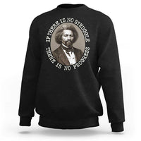 Frederick Douglass Pride Quote Sweatshirt Is There Is No Struggle There Is No Progress - Wonder Print Shop