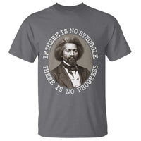 Frederick Douglass Pride Quote T Shirt Is There Is No Struggle There Is No Progress - Wonder Print Shop