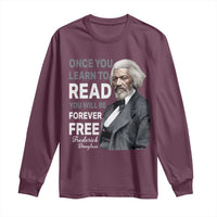 Frederick Douglass Freedom Quote Long Sleeve Shirt Once You Learn to Read - Wonder Print Shop