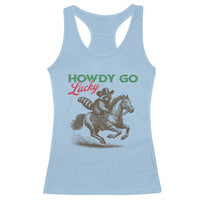 Howdy Go Lucky Racerback Tank Top Cowboy Raccoon St Patrick's Day