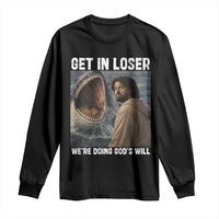 Get In Loser We're Doing God's Will Long Sleeve Shirt Funny Christian Quote