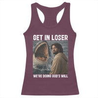 Get In Loser We're Doing God's Will Racerback Tank Top Funny Christian Quote