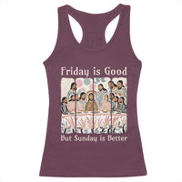 Friday is Good Sunday is Better Racerback Tank Top Christian Jesus Easter
