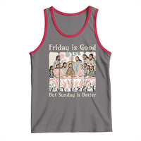 Friday is Good Sunday is Better Tank Top Christian Jesus Easter