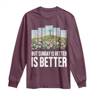 Friday is Good Sunday is Better Long Sleeve Shirt Christian Easter