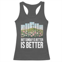 Friday is Good Sunday is Better Racerback Tank Top Christian Easter