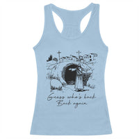 Guess Who's Back Back Again Racerback Tank Top Funny Easter Jesus Christian