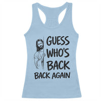 Funny Easter Jesus Racerback Tank Top Guess Who's Back Back Again