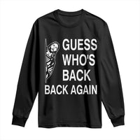 Guess Who's Back Back Again Long Sleeve Shirt Funny Easter Jesus Meme