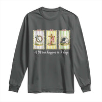 A Lot Can Happen in 3 Days Long Sleeve Shirt Christian Jesus Easter